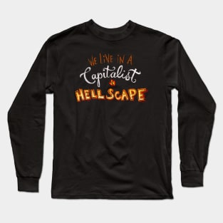 Capitalist Hellscape Long Sleeve T-Shirt
